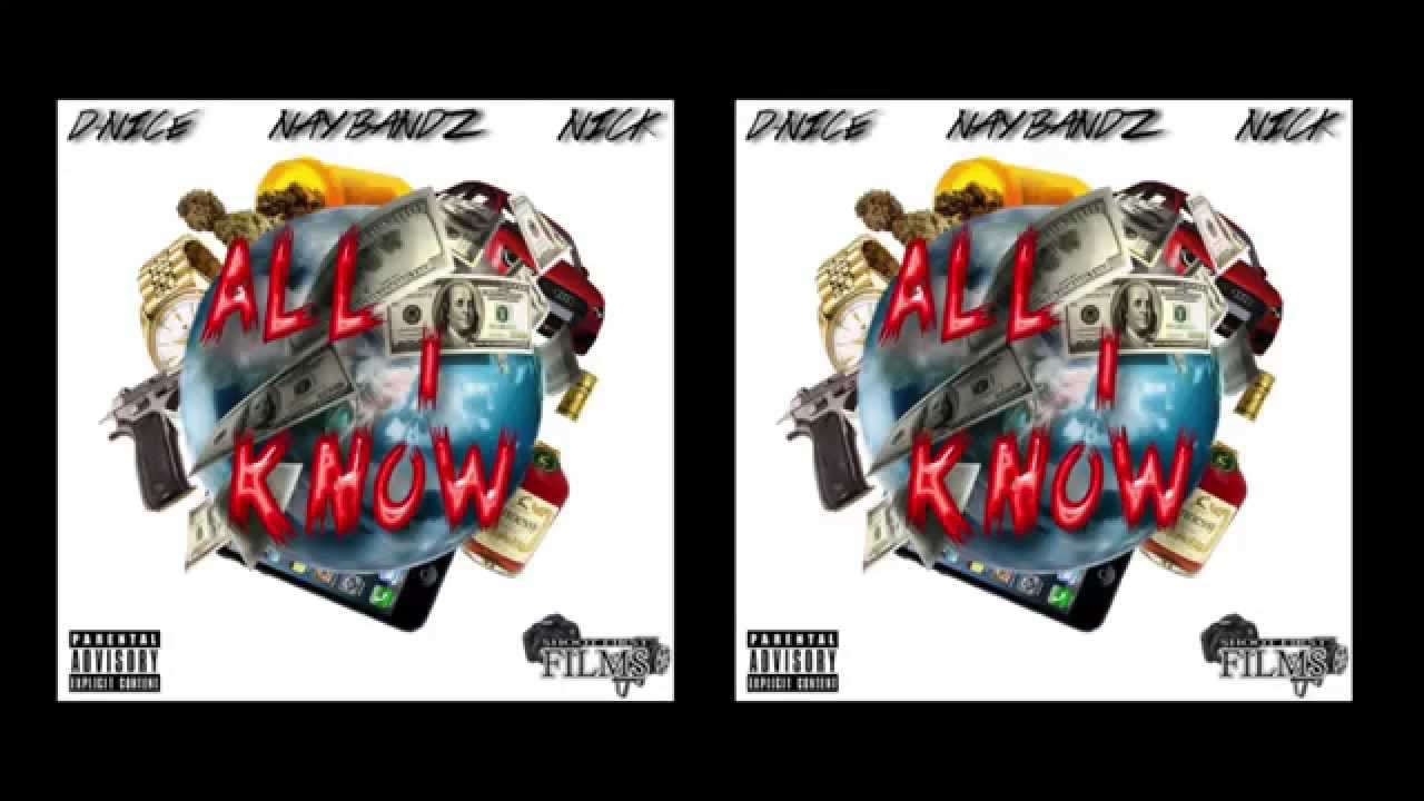 Nick x D-Nice x Nay Bandz - All I Know