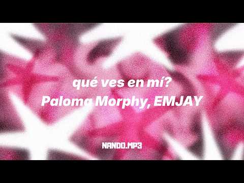qué es eso que brilla en mí y no logro ver? - Paloma Morphy, EMJAY