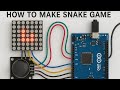 How to make snakes 🐍 game using Arduino Uno / 8x8 led matrix