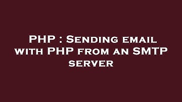 PHP : Sending email with PHP from an SMTP server