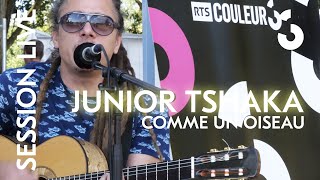 Junior Tshaka - Comme Un Oiseau - SESSION LIVE