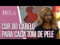 Visagismo: Cor de cabelo para cada pele- Sempre Bela (20/05/18)