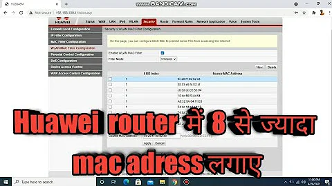 how to apply more than 8 mac address in huawei router में 8 से ज्यादा mac adress लगाए in hindi