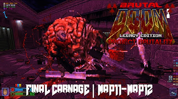 Project Brutality: Legacy Edition | Final Carnage Episodio 2 | MAP11-MAP12