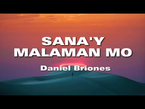 Sanay Malaman Mo Lyrics   Daniel Briones