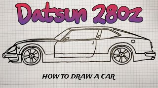 Drawing the car Datsun 280
