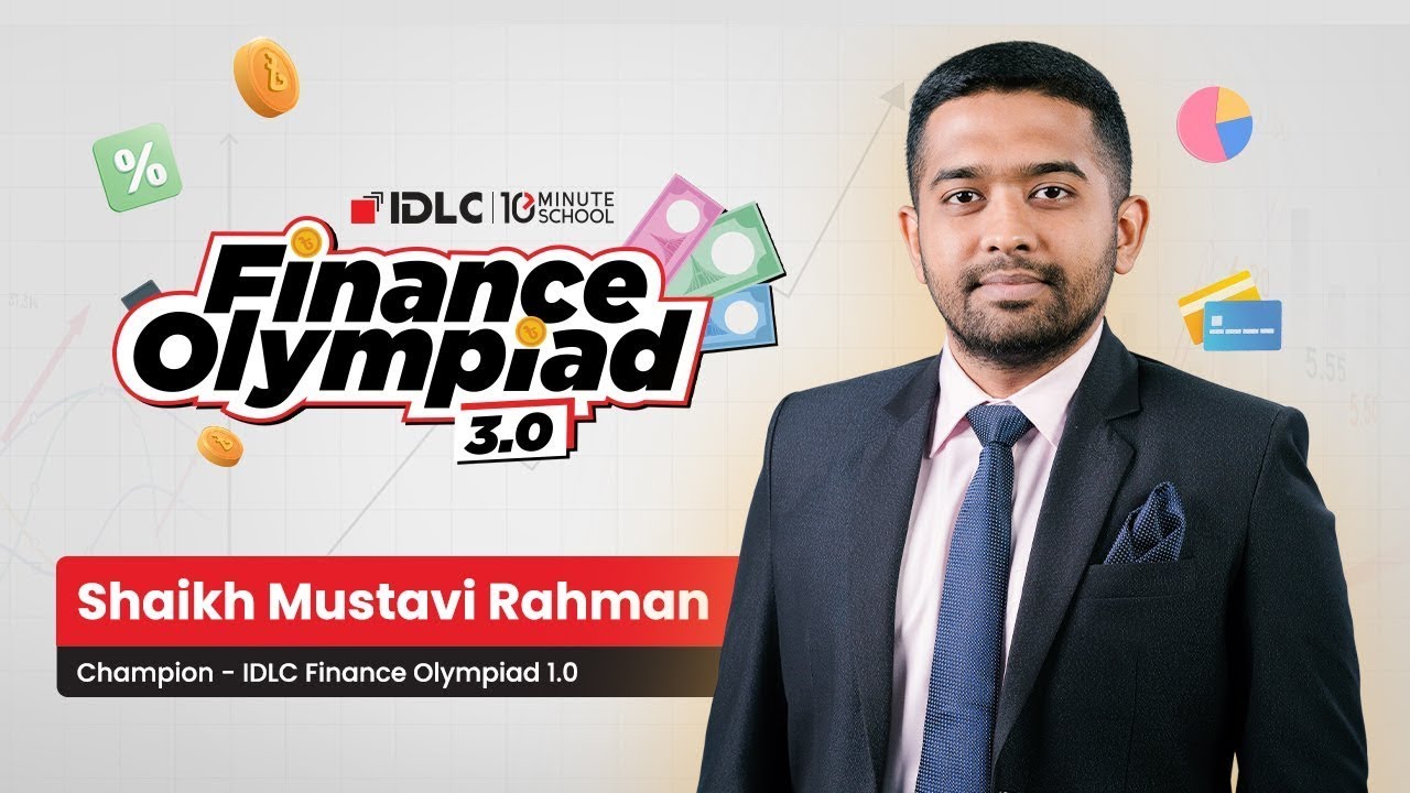 IDLC Finance Olympiad Season 1.0 | Champion | Sheikh Mustavi Rahman