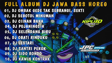 DJ JAWA FULL ALBUM TERBARU 2024 FULL BASS❗DJ SEBOTOL MINUMAN X OMBAK GEDE TAK SEBRANGI ( SEKTI )