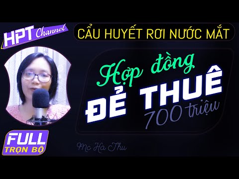 Video [FULL] Hợp Đồng Đê Thuê 700 triệu - Truyện ngôn tình... - youtube