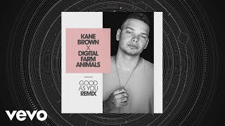 Kane Brown, Digital Farm Animals - Good as You (Digital Farm Animals Remix [Audio]) chords