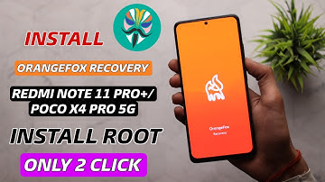 How To Install OrangeFox Recovery On Redmi Note 11 Pro+/ POCO X4 PRO 5G ||How To Root Poco X4 PRO