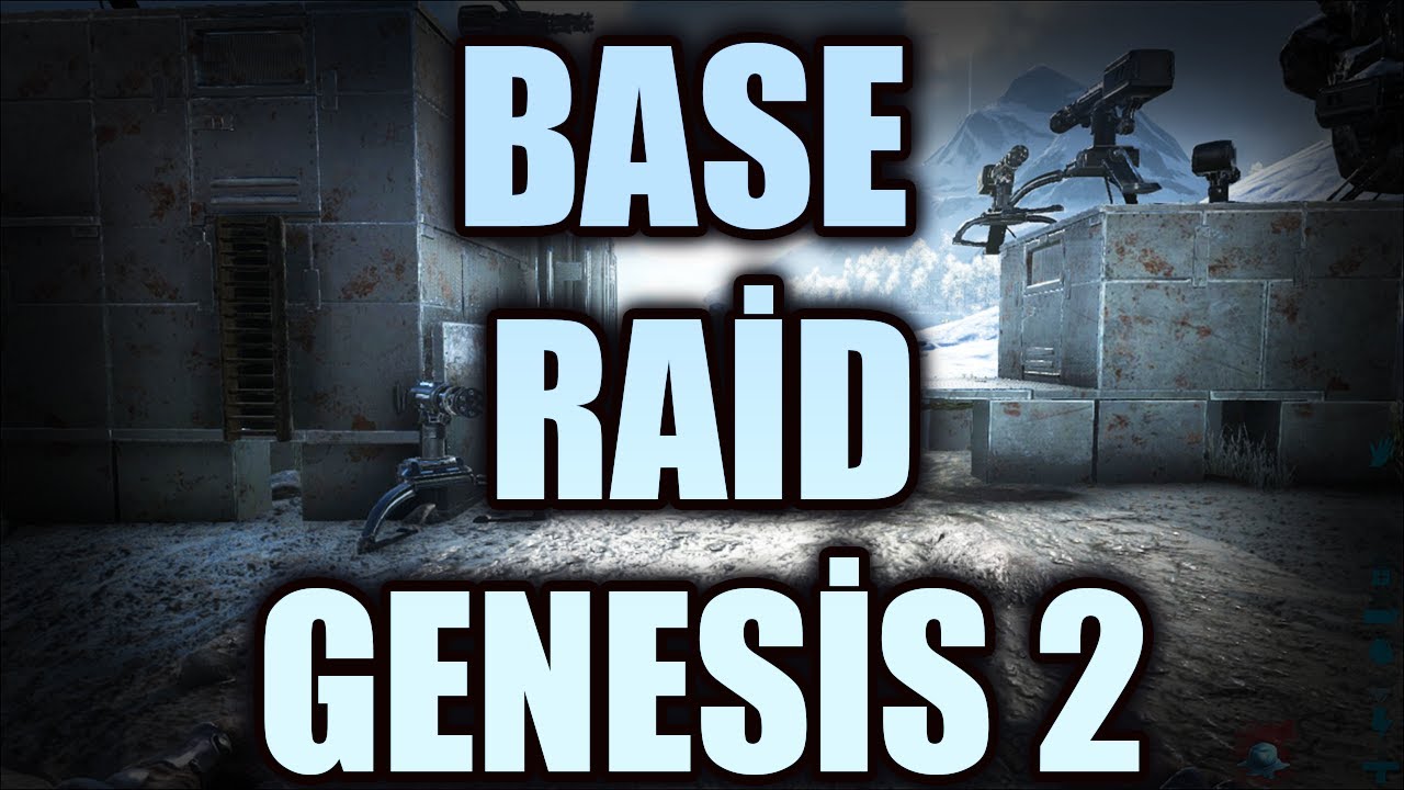 ARK GENESİS 2 BASE RAİD ATIYORUZ- 1