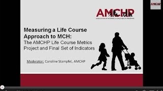 AMCHP Webinar: The AMCHP Life Course Metrics Project & Final Set of Indicators - November 19, 2013