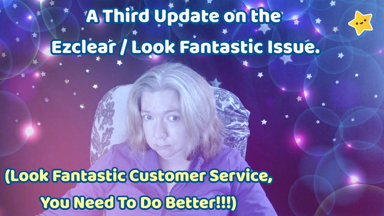 🇨🇦 l✨  A Third Update on the Look Fantastic/Ezclear Fiasco (Ezclear actually called me!) ✨