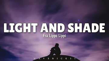 Light and Shade (LYRICS) by Fra Lippo Lippi ♪