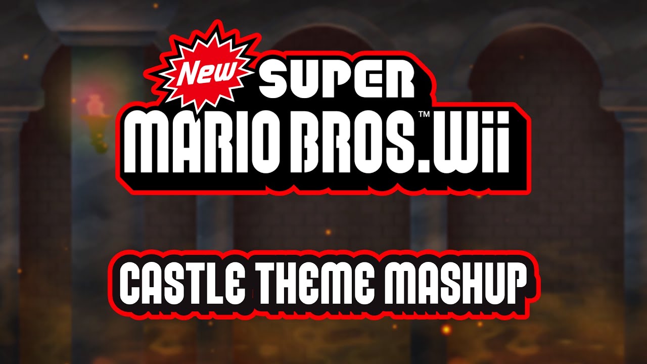 Castle Theme Mashup - New Super Mario Bros. Wii Medley