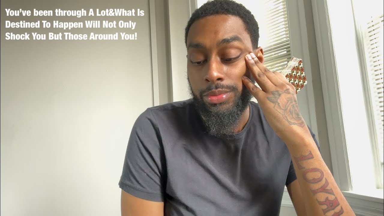 You’ve been through A Lot&What Is Destined To Happen Will Not Only Shock You But Those Around You!
