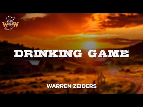 Warren Zeiders Drinking Game Lyrics