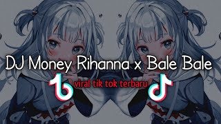 DJ MONEY RIHANNA X BALE BALE || Better my money || viral tik tok 🎶🎶