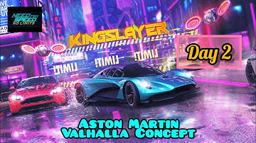 Day 2 | Aston Martin Valhalla Concept | KINGSLAYER | NFS:No limits #nfsnolimits