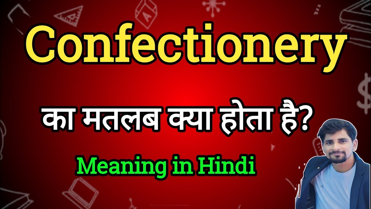 Confectionery Meaning in Hindi | Confectionery Ka Matlab kya Hota hai| English to Hindi dictionary