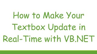 How to Make Your Textbox Update in Real-Time with VB.NET