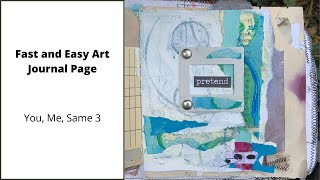 Fast and Easy Art Journal Page - You, Me, Same 3