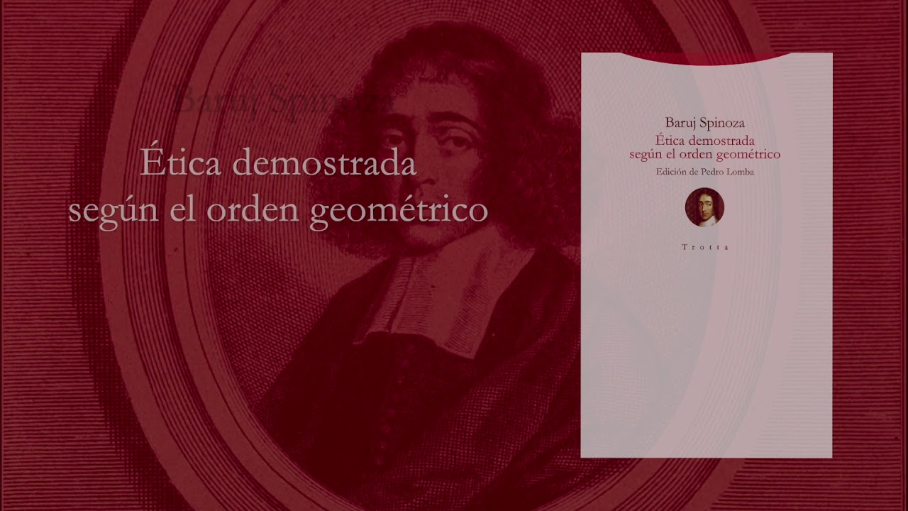 «Ética demostrada según el orden geométrico», de Baruj Spinoza - YouTube