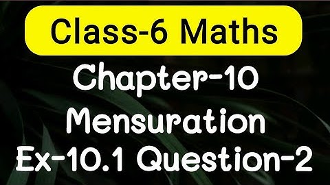 Exercise 10.1, Question number-2, Mensuration Chapter-10 | class-6 Ncert maths | cbse board