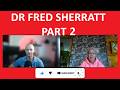 Dr Fred Sherratt interview pt2: zero harm ideology, safety culture, safety observations, unsafety