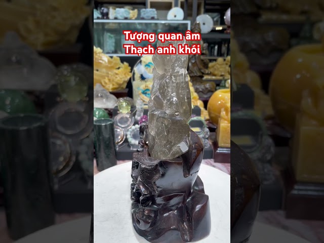Tượng quan âm thạch anh khói vip #daquyngoc
