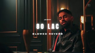 80 LAC (SLOWED & REVERB) - JERRY