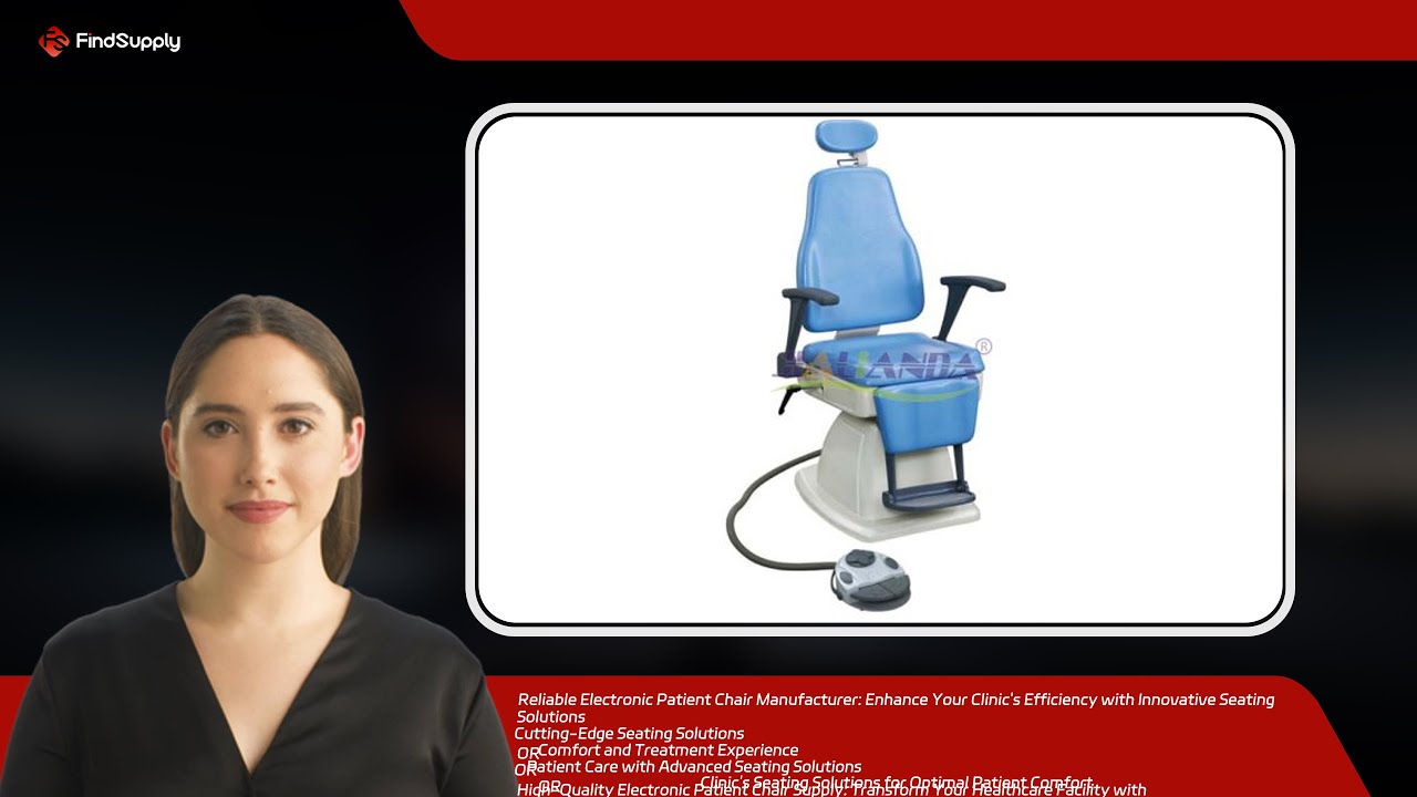 Reliable Electronic Patient Chair Manufacturer: Enhance Your Clinic's Efficiency with Innovative Sea