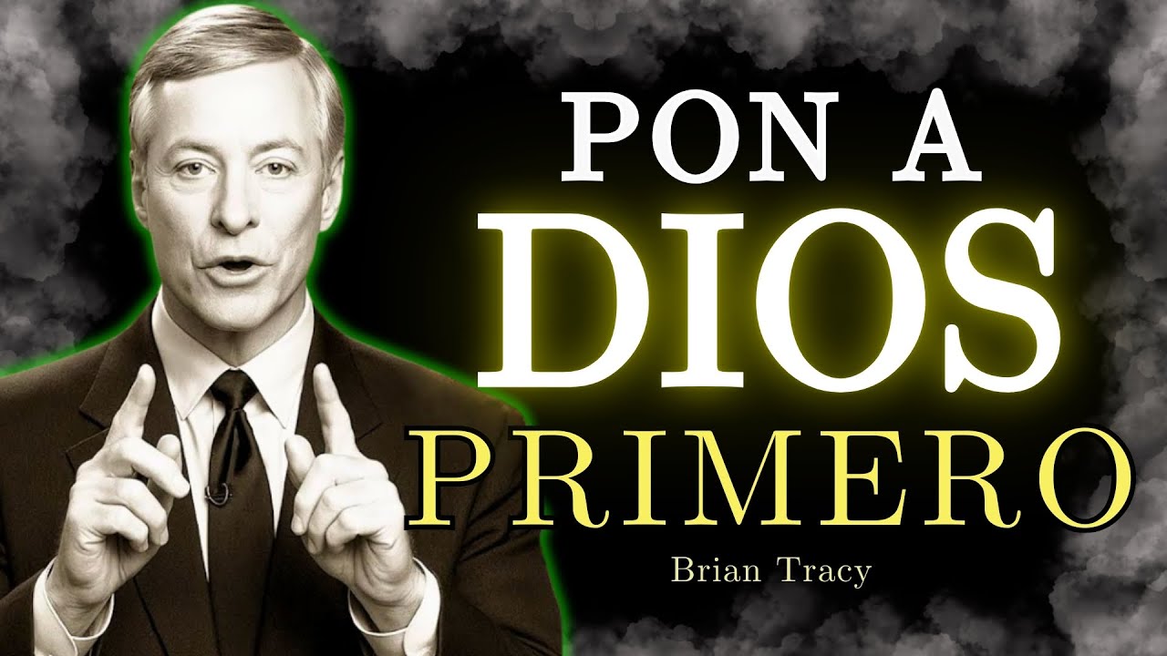🧠 Poner a DIOS Primero es la CLAVE del Éxito / Brian Tracy