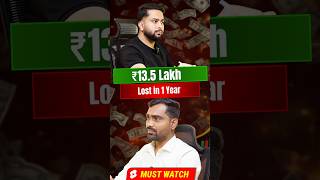 He Lost ₹13.5 Lakh in Just 1 Year