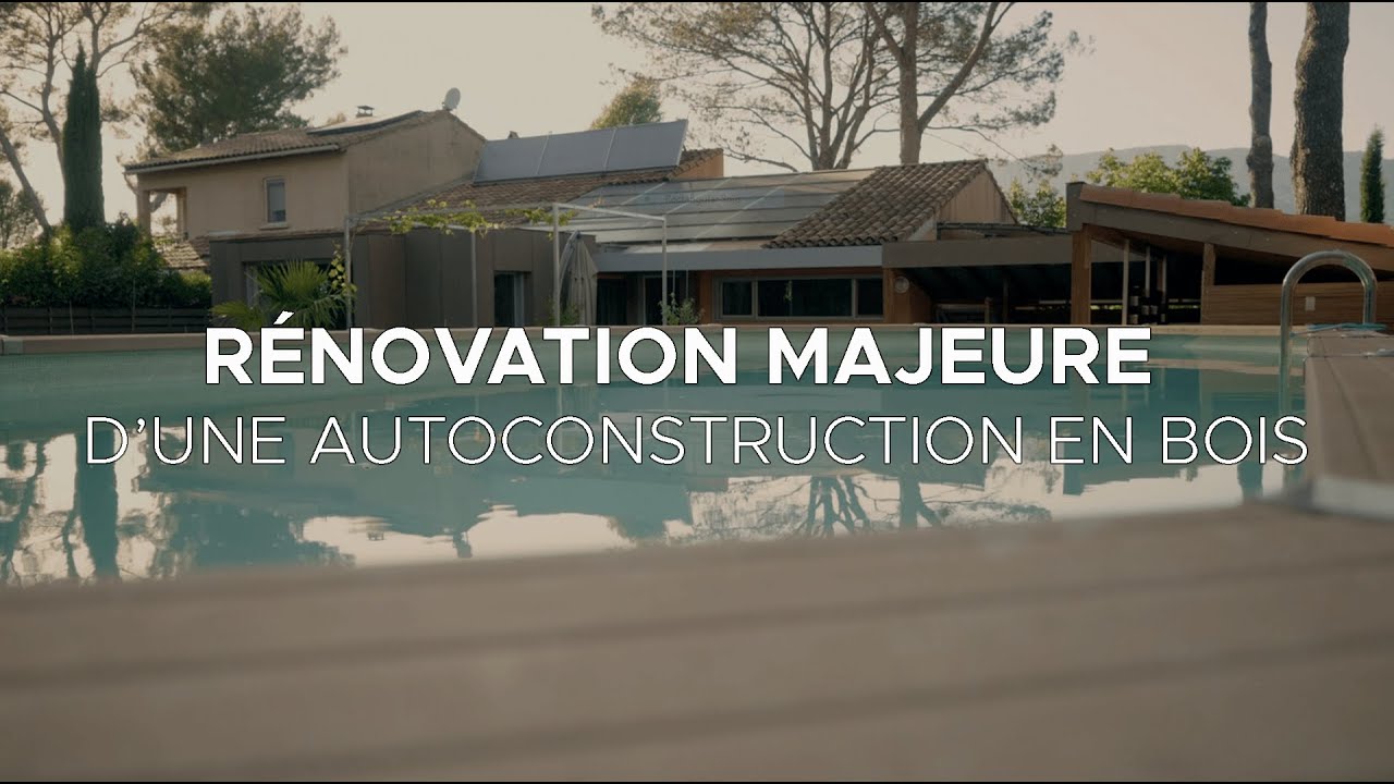 Rénovation majeure d'une autoconstruction en bois [VISITE]