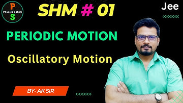 JEE : SHM class 11# 01 || Periodic and Oscillatory Motion | Physics Safari