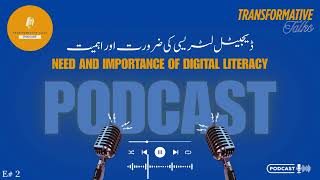 Why Digital Literacy Matters | Importance & Need of Digital Skills in Today’s World | Podcast #2