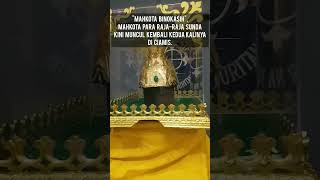 Mahkota Binokasih The Crown Of The Sundanese Kings