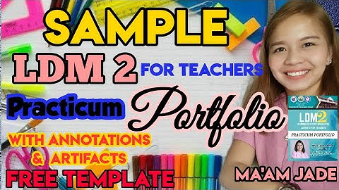LDM2 SAMPLE PRACTICUM PORTFOLIO /WITH ANNOTATIONS & ARTIFACTS/FREE TEMPLATE SOFTCOPY #LDM2