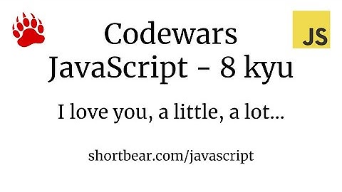 Codewars - Javascript - I love you, a little, a lot, passionately ... not at all