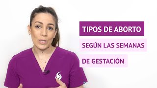 ¿Qué tipos de aborto hay según las semanas de gestación?