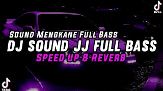 DJ Sound JJ Full Bass Mengkane ( Speed Up X Reverb )🎧
