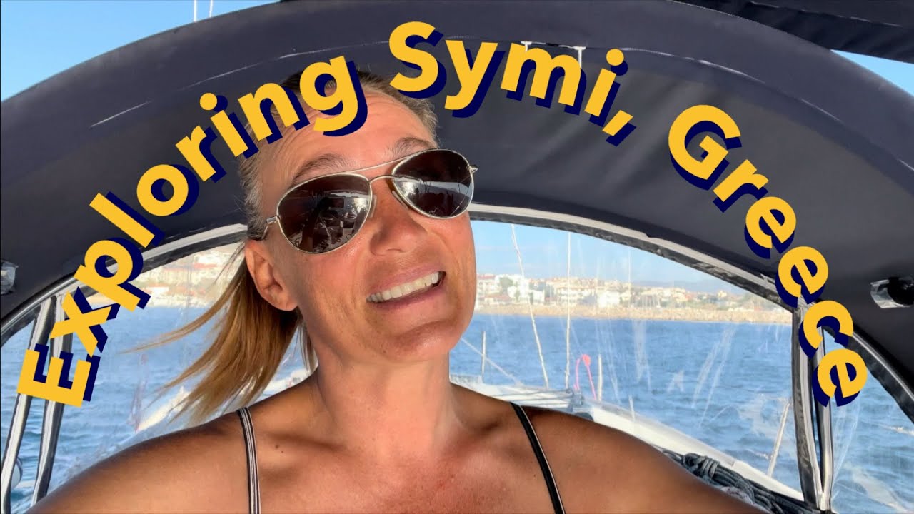 Sailing Eriskay:  Sailing Turkey to Greece and exploring the Isle of Symi