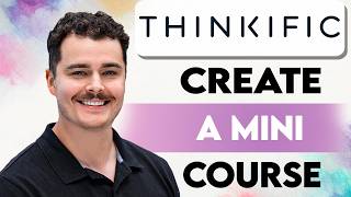 How To Make A Mini Course On Thinkific [2026 Guide]