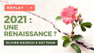 2021 : Une Renaissance - Olivier RAURICH et Dat PHAN