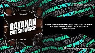 GTA San Andreas Theme Song X Central Cee & Dave - Sprinter (Rayakan BKB Edit)