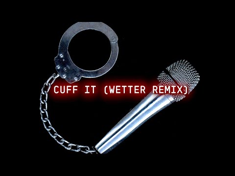 CUFF IT (Wetter Remix)