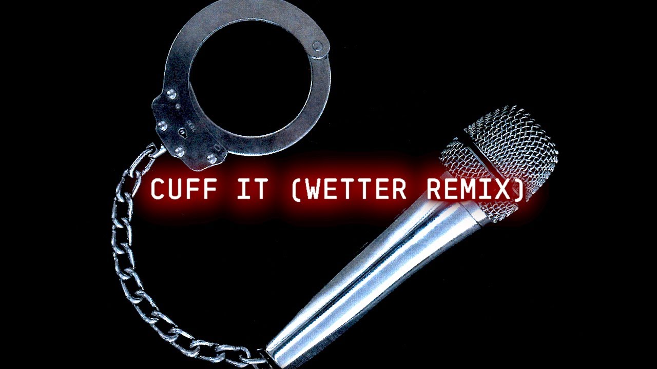 CUFF IT (Wetter Remix)