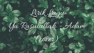 Ya Rasulullah - Adam (cover) | lagu + lirik